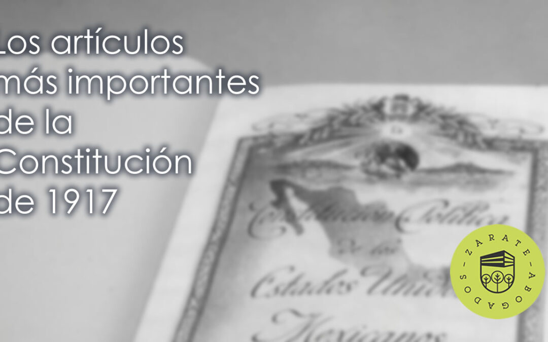Los 5 artículos más importantes de la Constitución de 1917