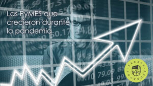 PyMES que crecieron durante la pandemia de COVID-19