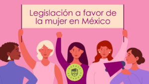 legislación a favor de la mujer en México