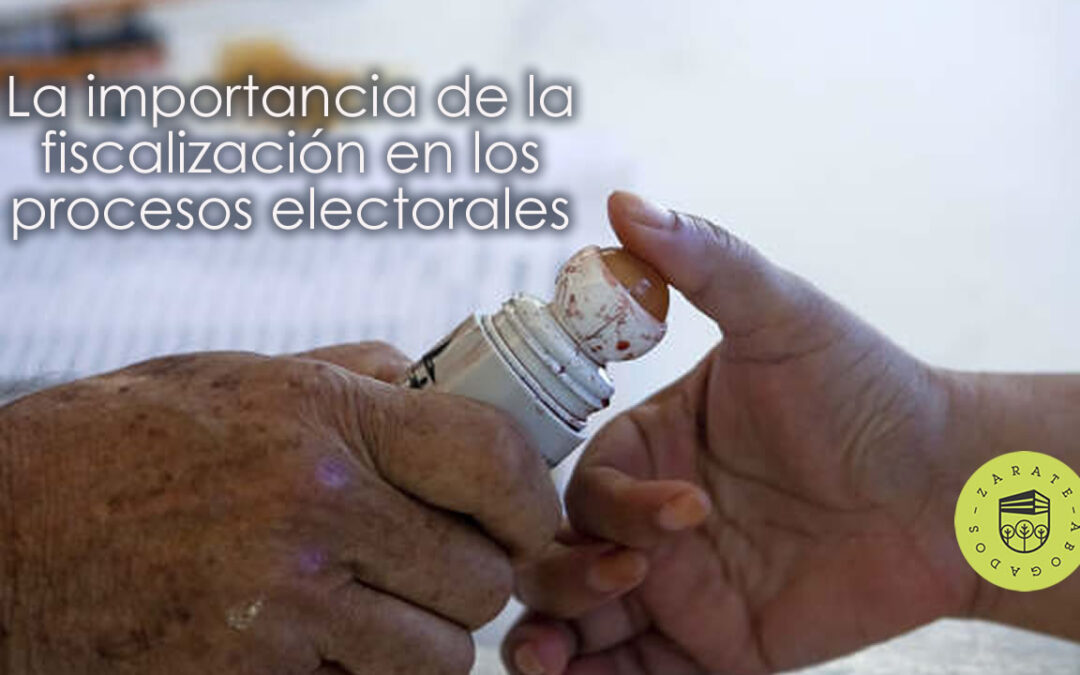 La importancia de la fiscalización en los procesos electorales