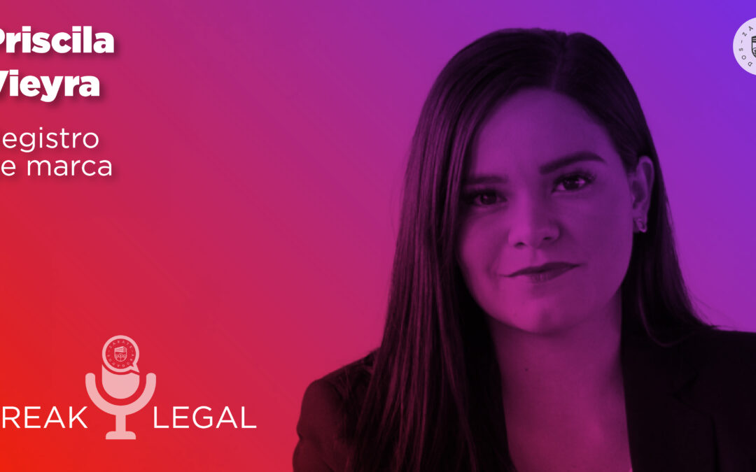 Break Legal Ep. 10 – El procedimiento para el registro de marca