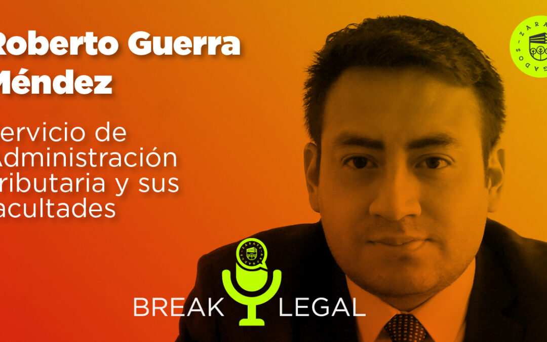 Break Legal Ep. 13 – SAT vs actos jurídicos simulados