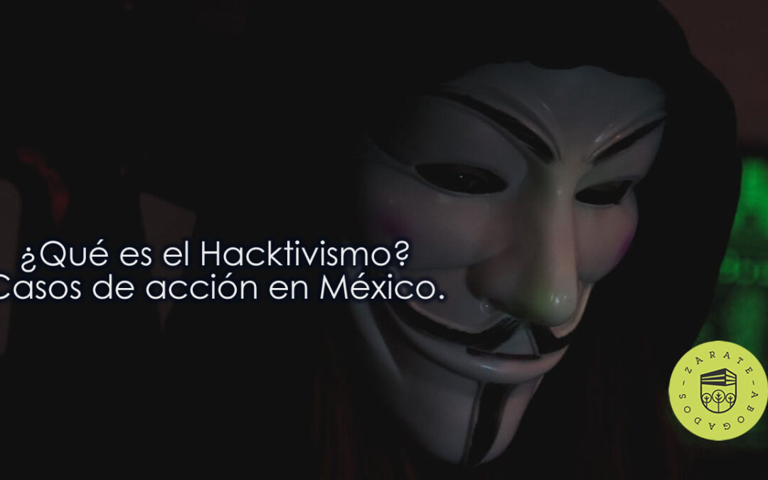 ¿Qué es el Hacktivismo? Casos de acción en México.