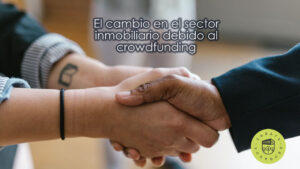 El cambio en el sector inmobiliario debido al crowdfunding
