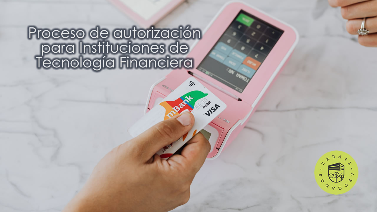 Proceso de autorización para Instituciones de Tecnología Financiera