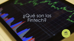 Qué son las Fintech