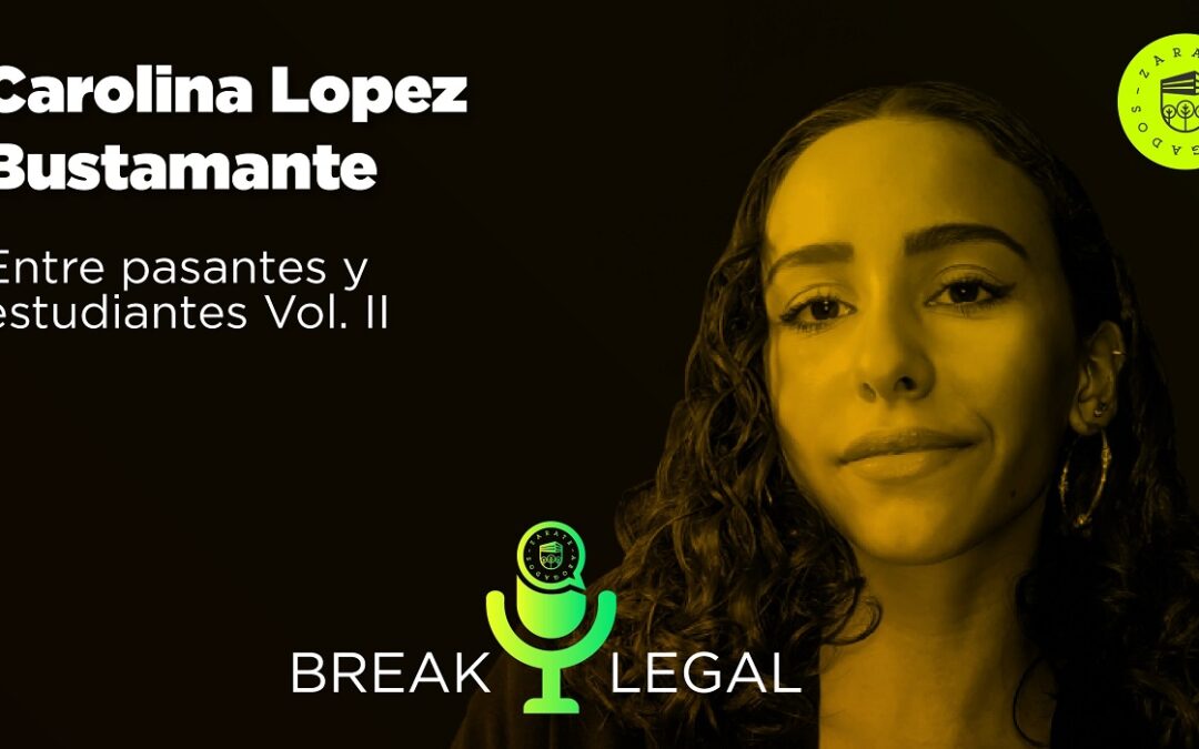 Break Legal Ep. 16 – Entre pasantes y estudiantes Vol. 2