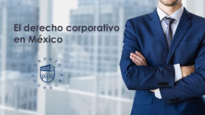 El derecho corporativo en México