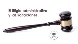 El litigio administrativo y las licitaciones