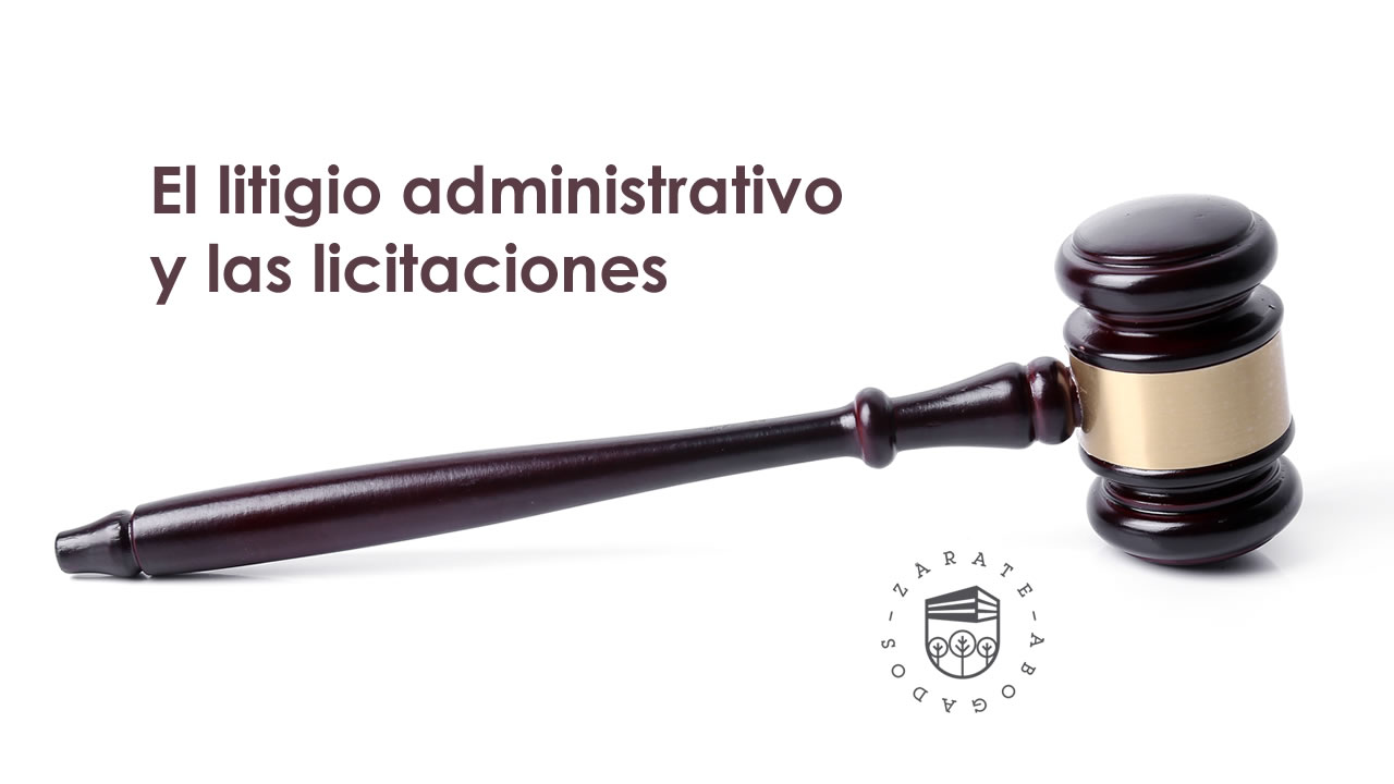 El litigio administrativo y las licitaciones El litigio administrativo y las licitaciones