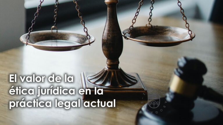 El valor de la ética jurídica en la práctica legal actual