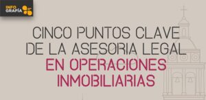 cinco puntos claves de la asesoría legal en operaciones inmobiliarias