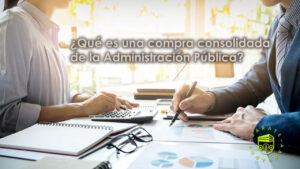 ¿Qué es una compra consolidada de la Administración Pública?