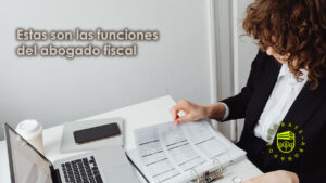 Estas son las funciones del abogado fiscal