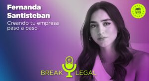 Break Legal Ep. 21 – Creando tu empresa paso a paso
