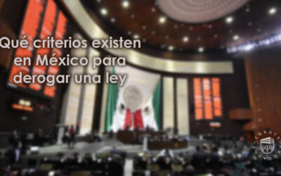 Qué criterios existen en México para derogar una ley