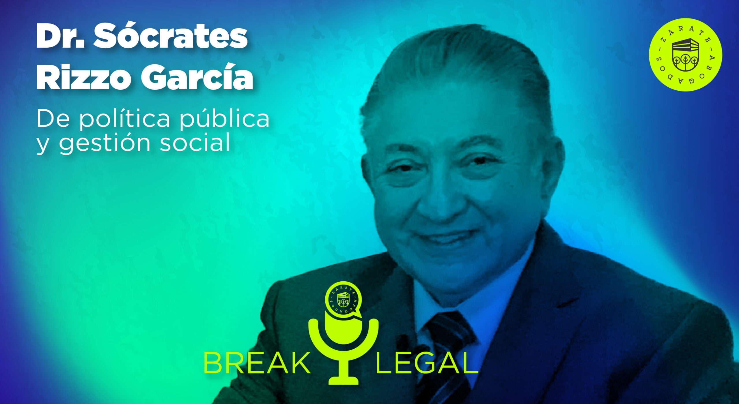Break Legal Ep. 31 - De política pública y gestión social - Sócrates Rizzo