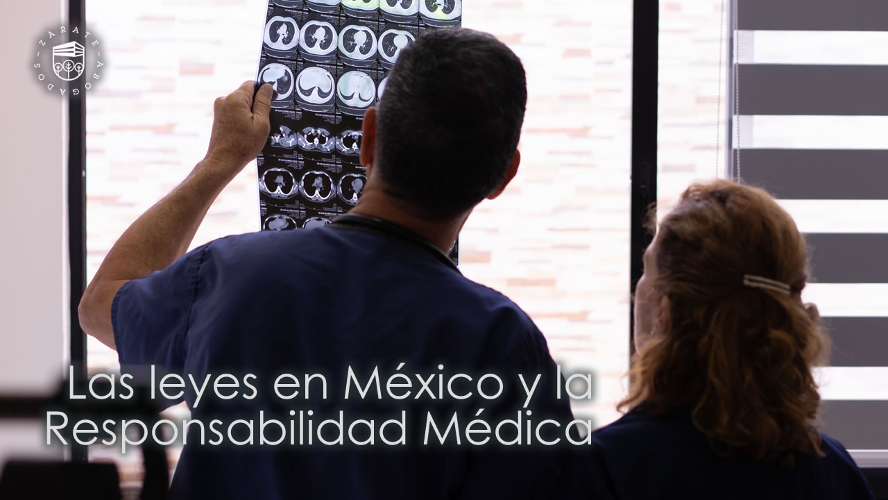 Las leyes en Mexico y la Responsabilidad Médica – Zarate Abogados Las leyes en México y la Responsabilidad Médica