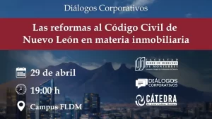 Diálogos Corporativos. Las reformas al Código Civil de Nuevo León