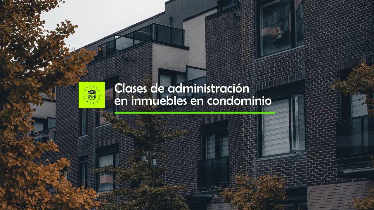 Clases de administración en inmuebles en condominio
