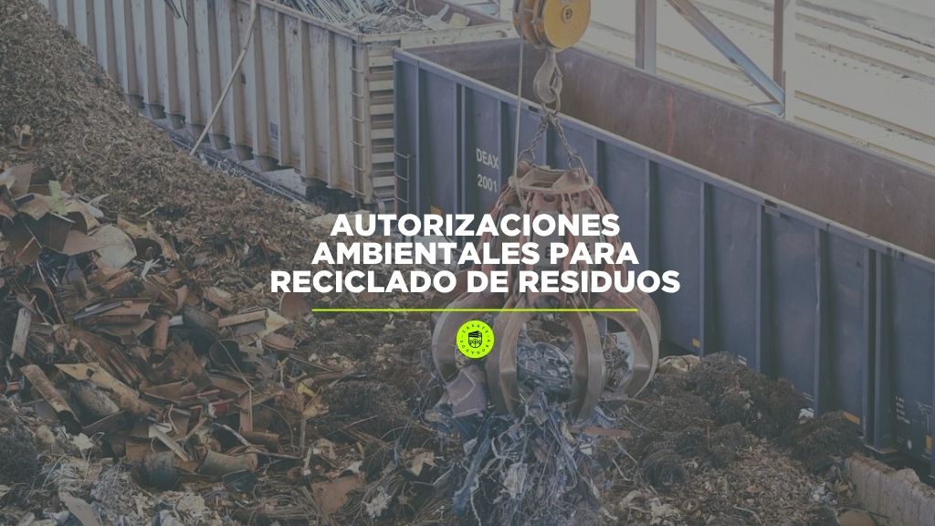 Autorizaciones ambientales para reciclado de residuos